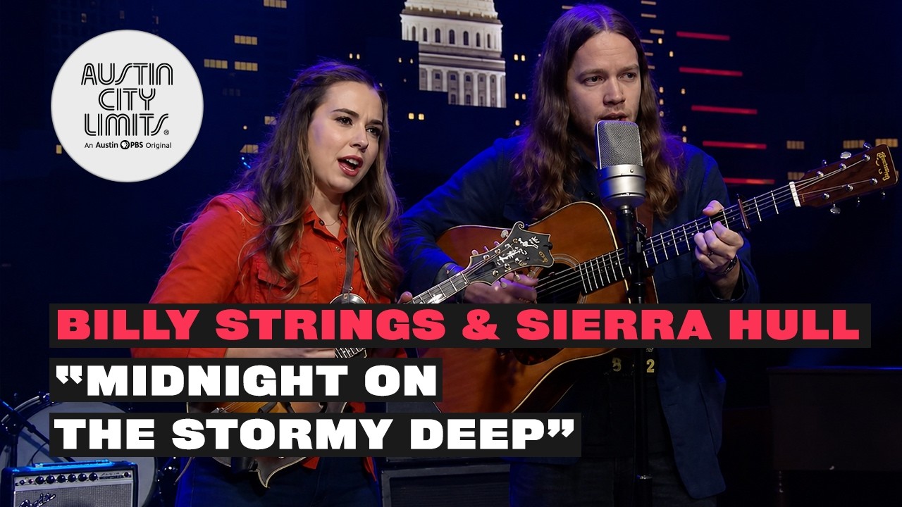 Billy Strings & Sierra Hull - Midnight on the Stormy Deep | Austin City Limits TV