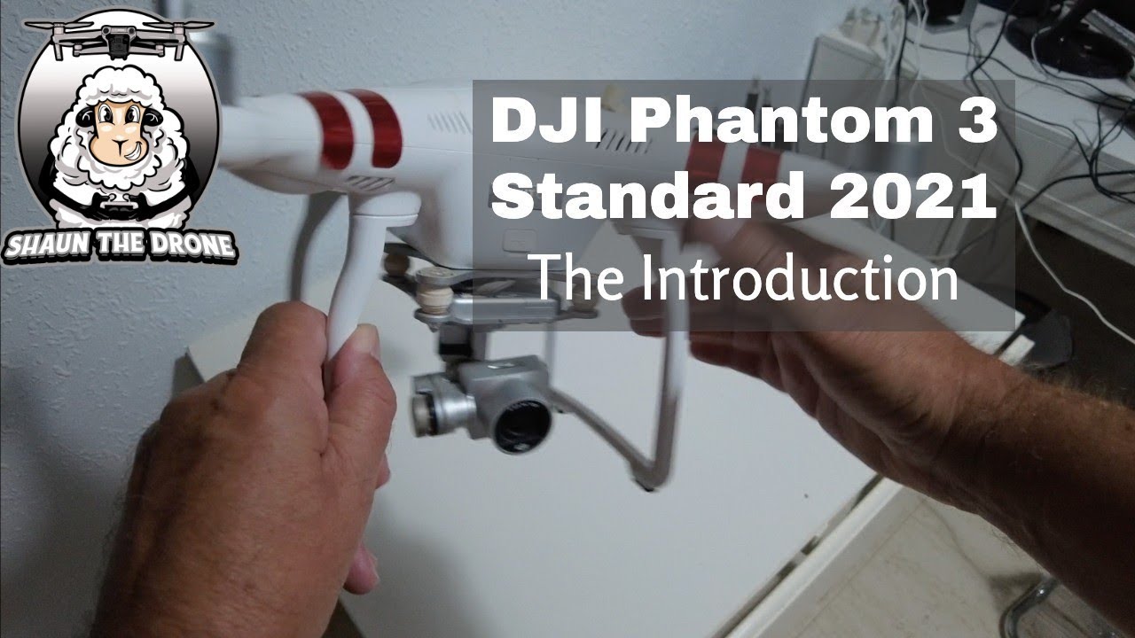 DJI Phantom 3 Standard 2021 | Introduction #shaunthedrone