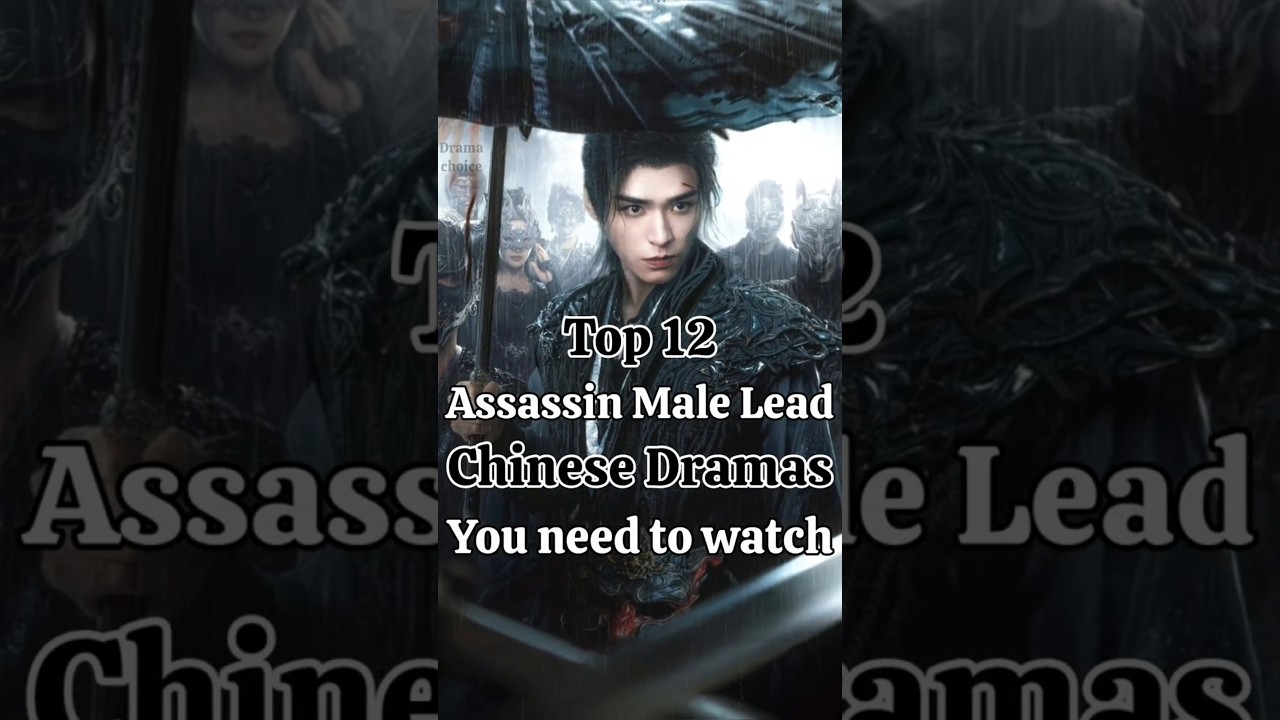 Top 12 assassin male lead chinese dramas you must watch #cdrama#gongjun#liuyuning#mileswei#xiaozhan