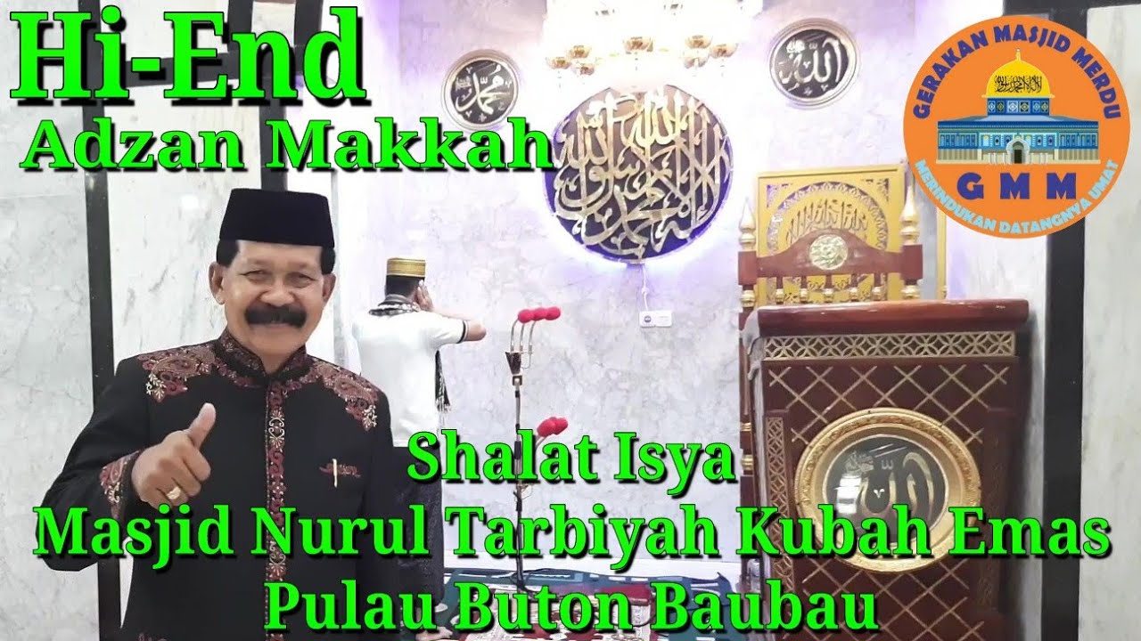 Adzan Makkah Shalat Isya : Masjid Nurul Tarbiyah Kubah Emas Baubau