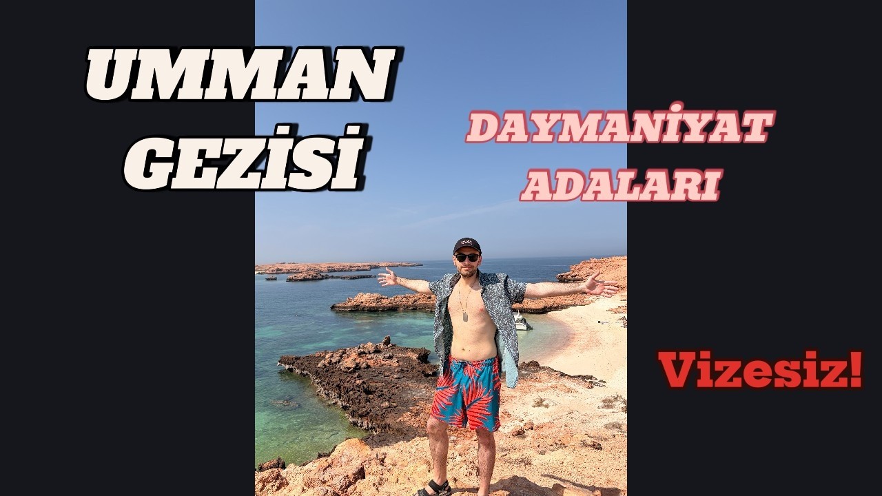 Umman gezisi, Daymaniyat adaları ve Umman tarihi (vizesiz)