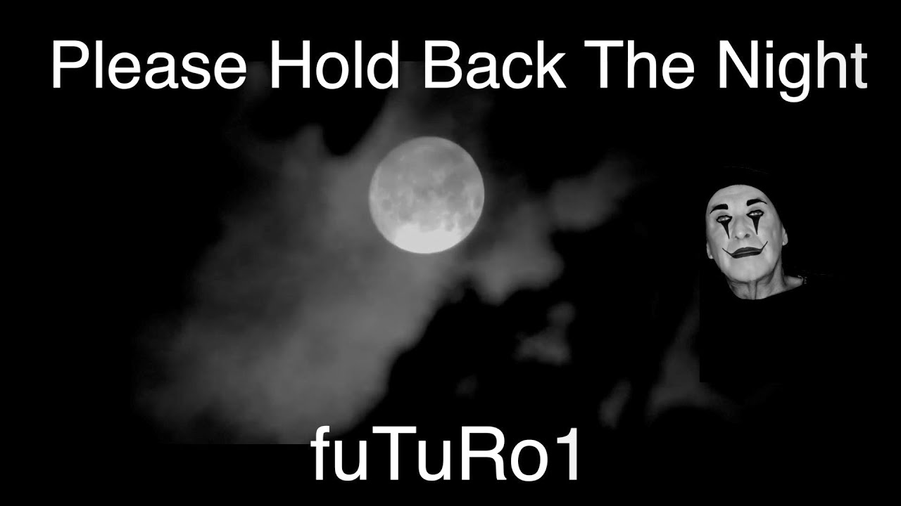 Please Hold Back the Night - fuTuRo1