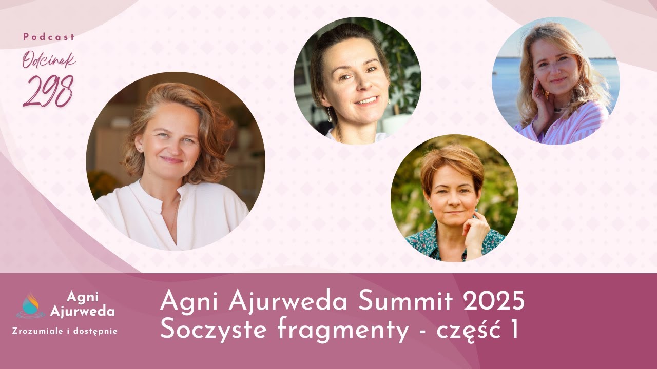 Agni Ajurweda Summit 2025. Soczyste fragmenty część 1