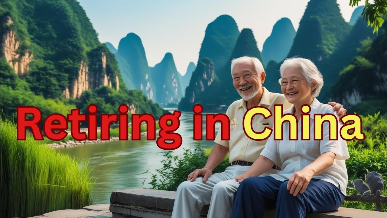 Retiring in China: The Ultimate Guide