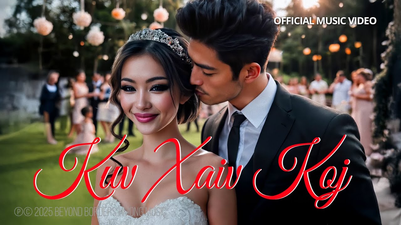 Beyond Borders Hmong Music — Kuv Xaiv Koj (Official Music Video)