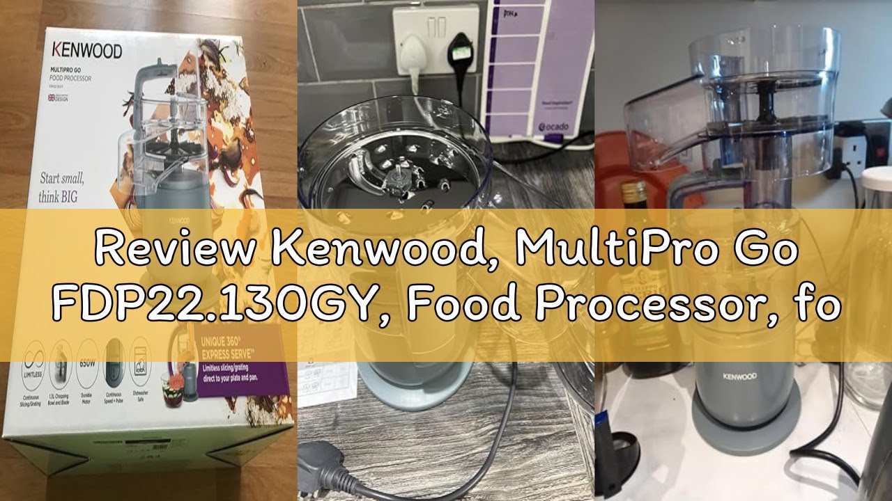 Review Kenwood, MultiPro Go FDP22.​130GY, Food Processor, for Chopping, Slicing, Grating, Pureeing a