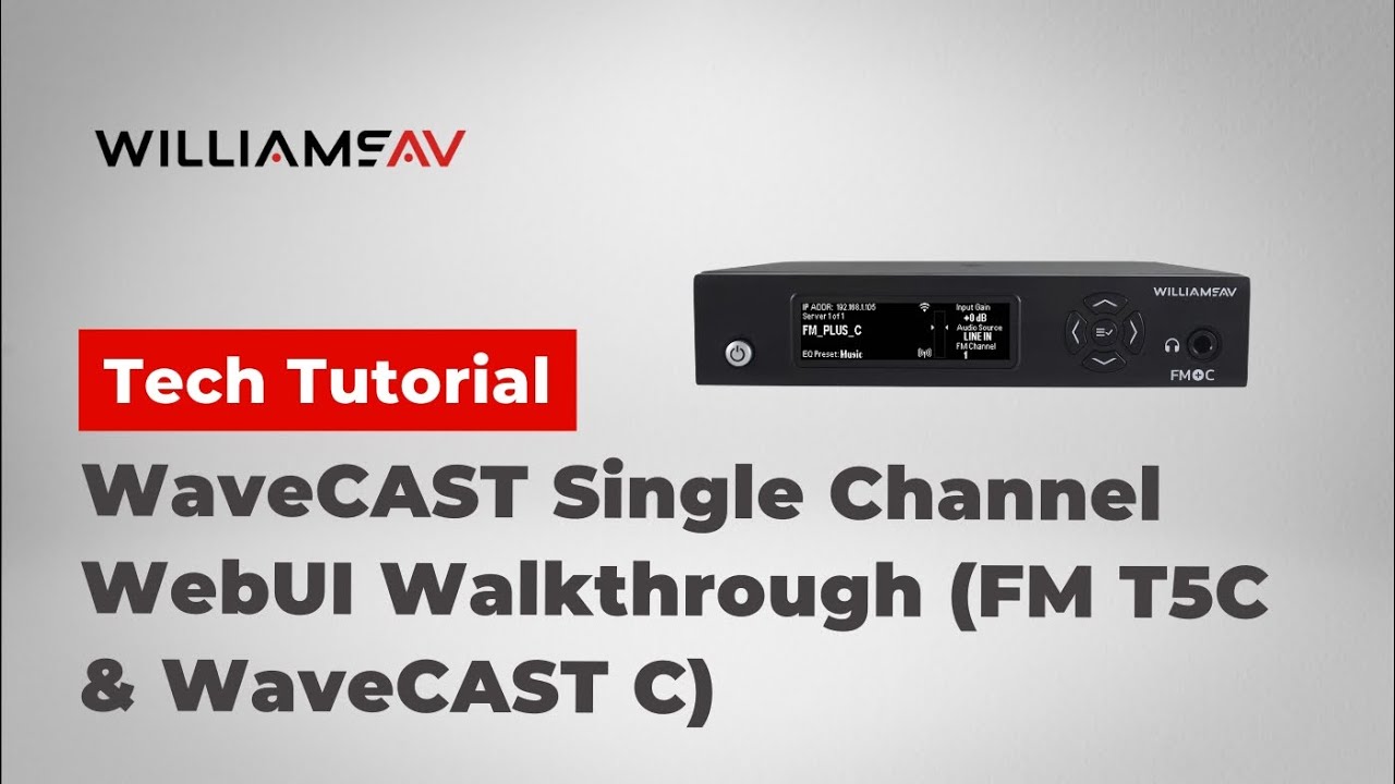 Tech Tutorial | WaveCAST Single Channel WebUI Walkthrough (FM T5C & WaveCAST C)