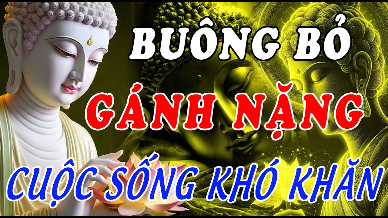 Cách Buông Bỏ Gánh Nặng: Bí Quyết Tìm Lại An Nhiên Giữa Cuộc Sống Khó Khăn Bế Tắc