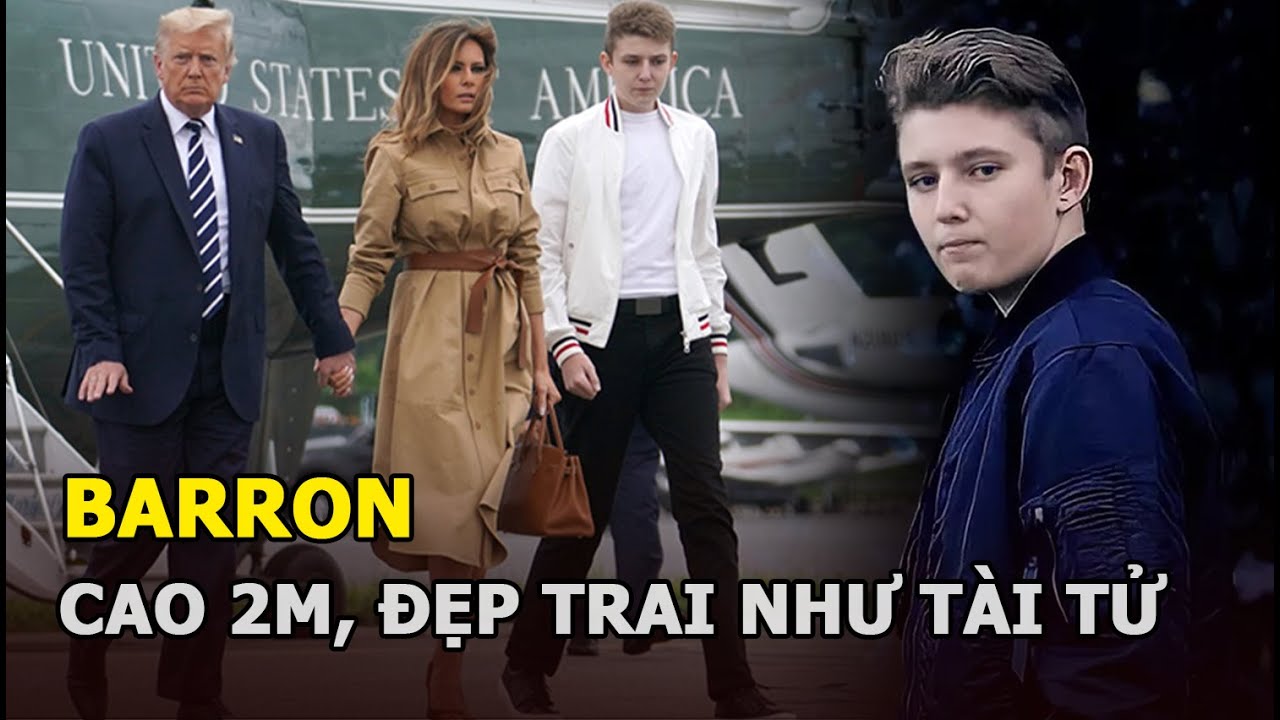 Barron - quý tử nhà Donald Trump: Cao 2m, đẹp trai như tài tử nhưng tính cách nổi loạn khó ngờ