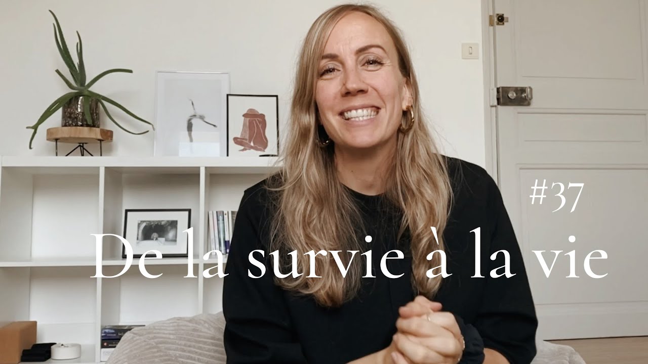 #37 - De la survie à la vie : reprogrammer son mode de fonctionnement