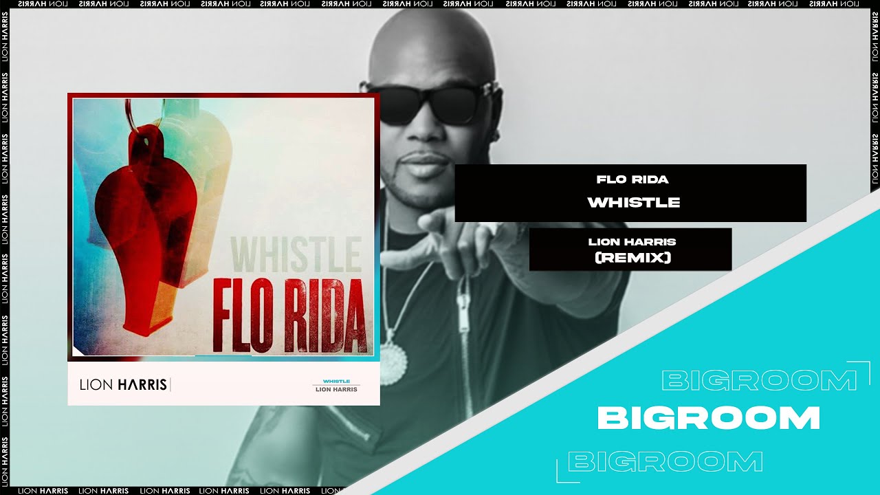 Flo Rida - Whistle (LION HARRIS Remix)