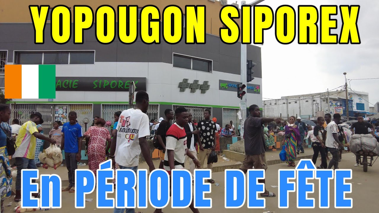 Abidjan, Côte d’Ivoire 🇨🇮 : Yopougon Siporex temps de fêtes | Forte affluence -circulation difficile