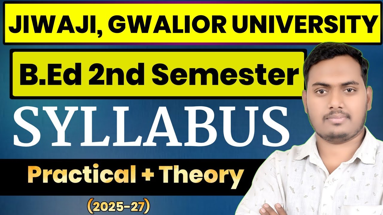 B.ed 2nd Semester Syllabus || B.ed 2025-27Batch, Jiwaji University, Gwalior || The Perfect Study