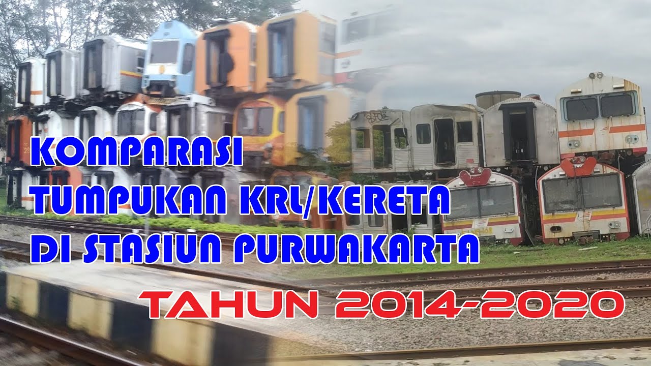[HD] YUK BANDINGIN! 2014-2020 TUMPUKAN BANGKAI KRL/KERETA DI STASIUN PURWAKARTA