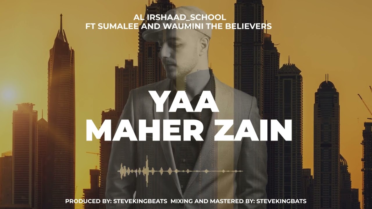 Suma Lee ft Al-irshaad school & Waumin The believers-  yaa maher zain  (Official Audio)