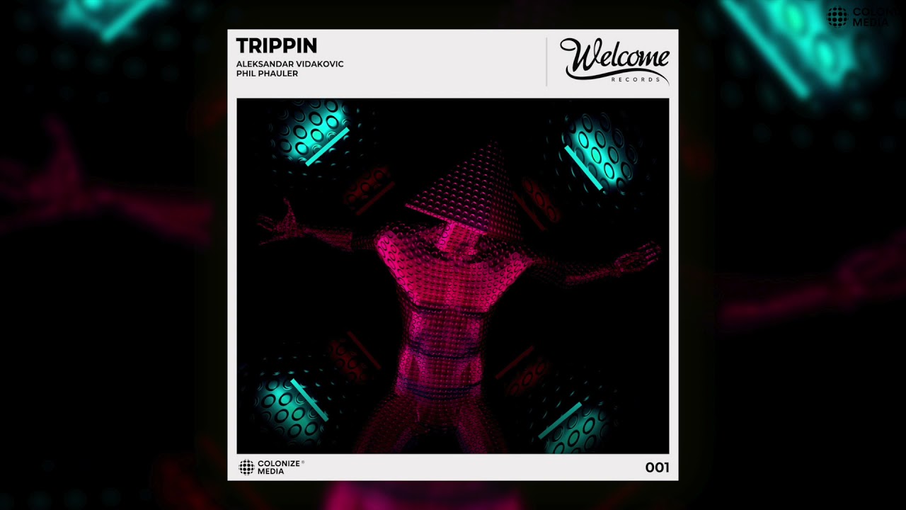 Aleksandar Vidakovic & Phil Phauler - Trippin