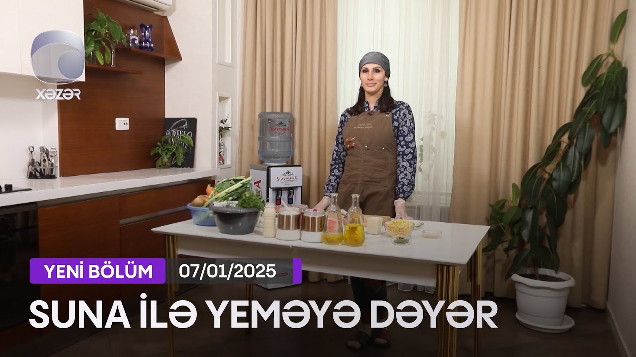 Suna İlə Yeməyə Dəyər - Naidə Qurbanovanın Evi  07.01.2025