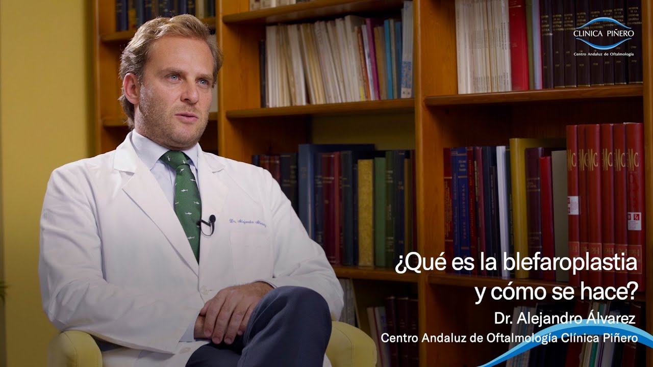 Qué es la blefaroplastia y cómo se hace | Clínica Piñero