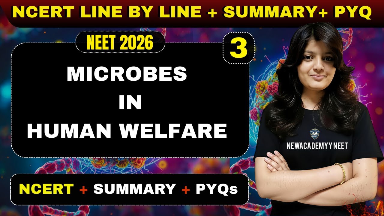 MICROBES IN HUMAN WELFARE CLASS 12 | NCERT LINE BY LINE | NEET 2026 | ONE SHOT 💯 | NEET BIOLOGY