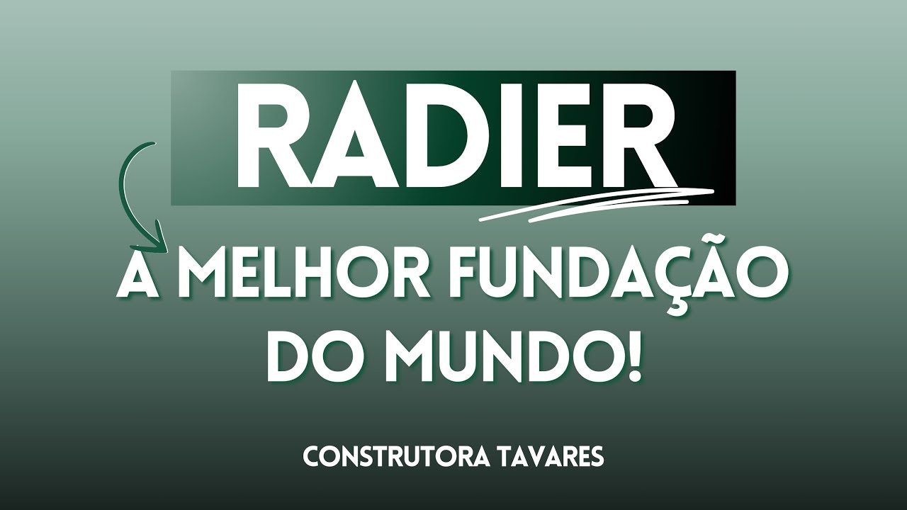 RADIER: A MELHOR FUNDAÇÃO PARA A SUA CONSTRUÇÃO | Construtora Tavares