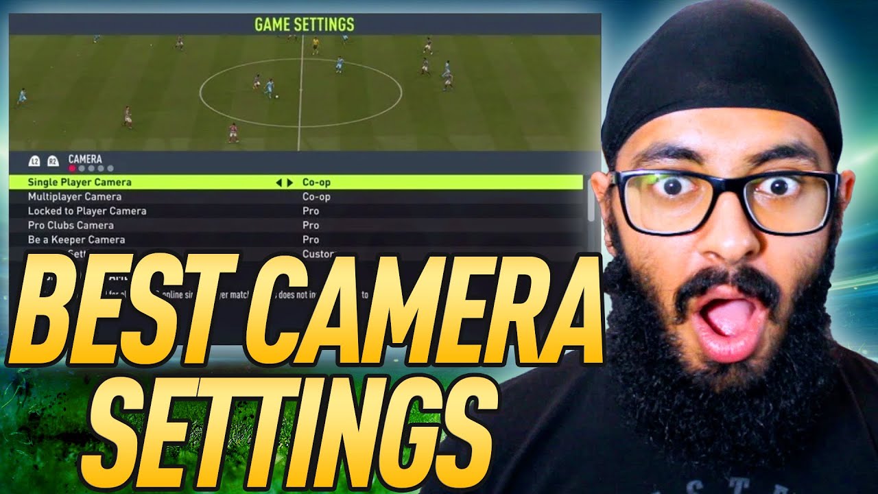 BEST FIFA 22 CAMERA SETTINGS!