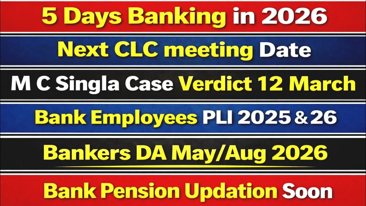 Big Update on 5 Days Banking | PLI 2026 | Bankers DA | M C Singla Case Verdict | CLC Meeting