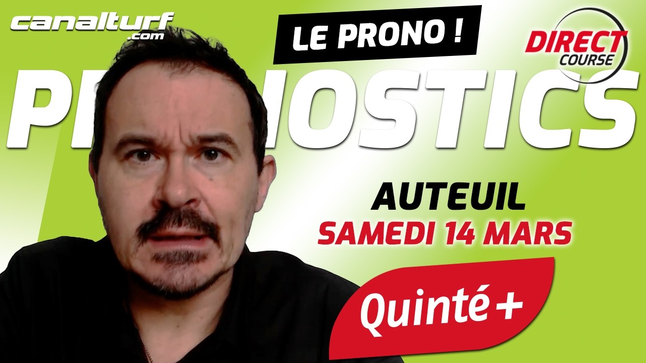 Pronostic Quinté Auteuil et courses PMU du Samedi 14 mars 2026