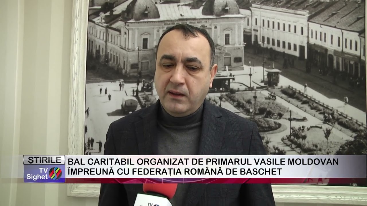 02  BAL CARITABIL ORGANIZAT DE PRIMARUL VASILE MOLDOVAN ÎMPREUNĂ CU FEDERAȚIA ROMÂNĂ DE BASCHET