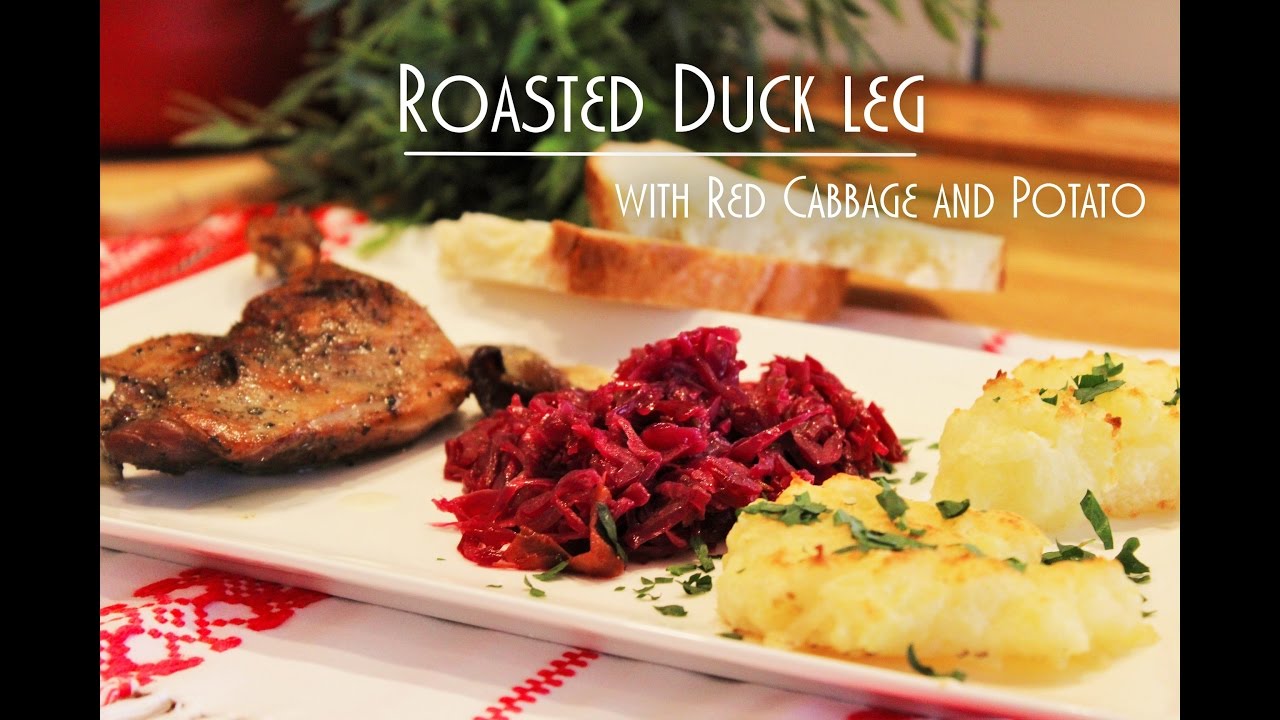 Roasted duck leg with red cabbage and potato (Sült kacsacomb párolt lilakáposztával, burgonyával)