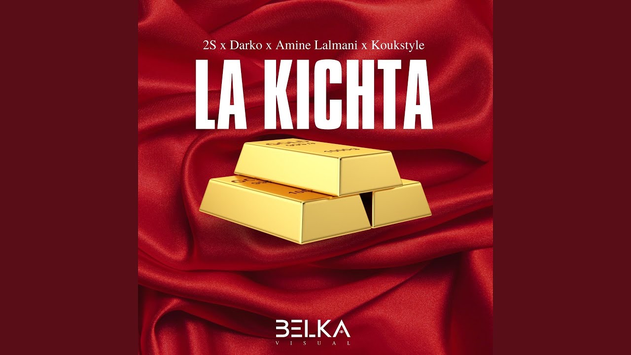 La Kichta (feat. Koukstyle, Amine Lalmani, DARKO, 2S)