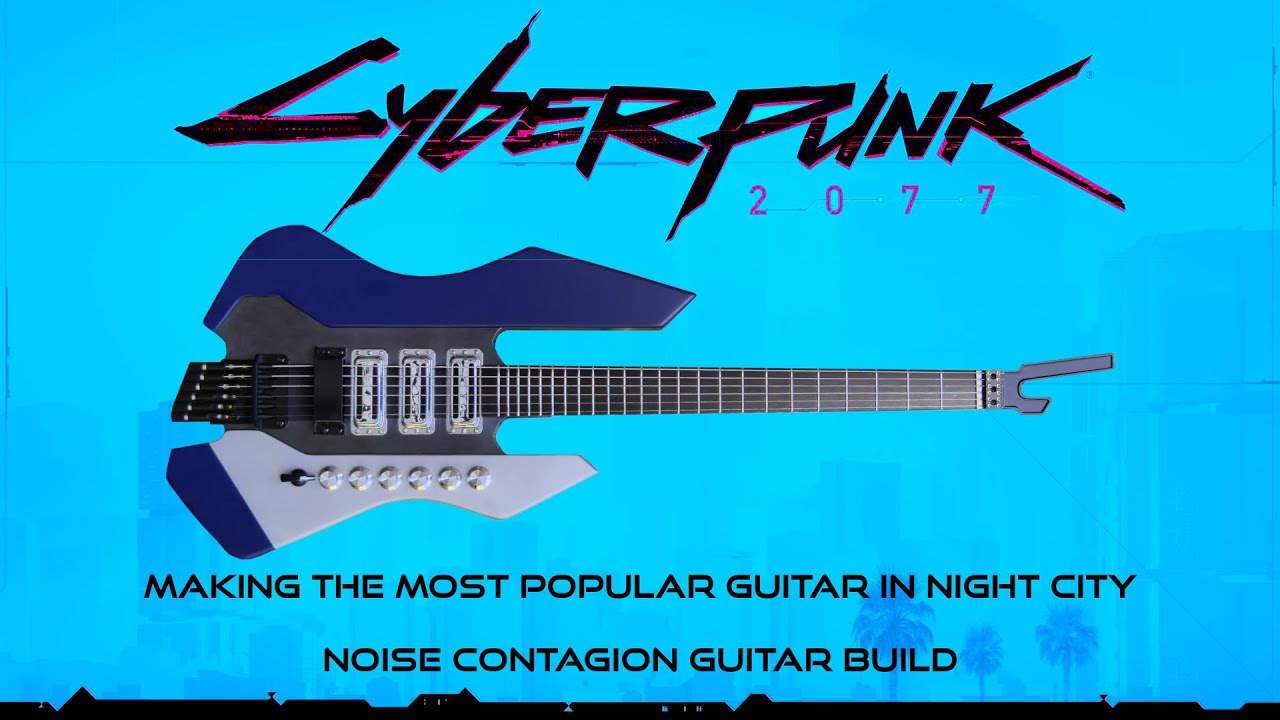 Making the most popular guitar in Night City - Cyberpunk 2077 Noise Contagion guitar build