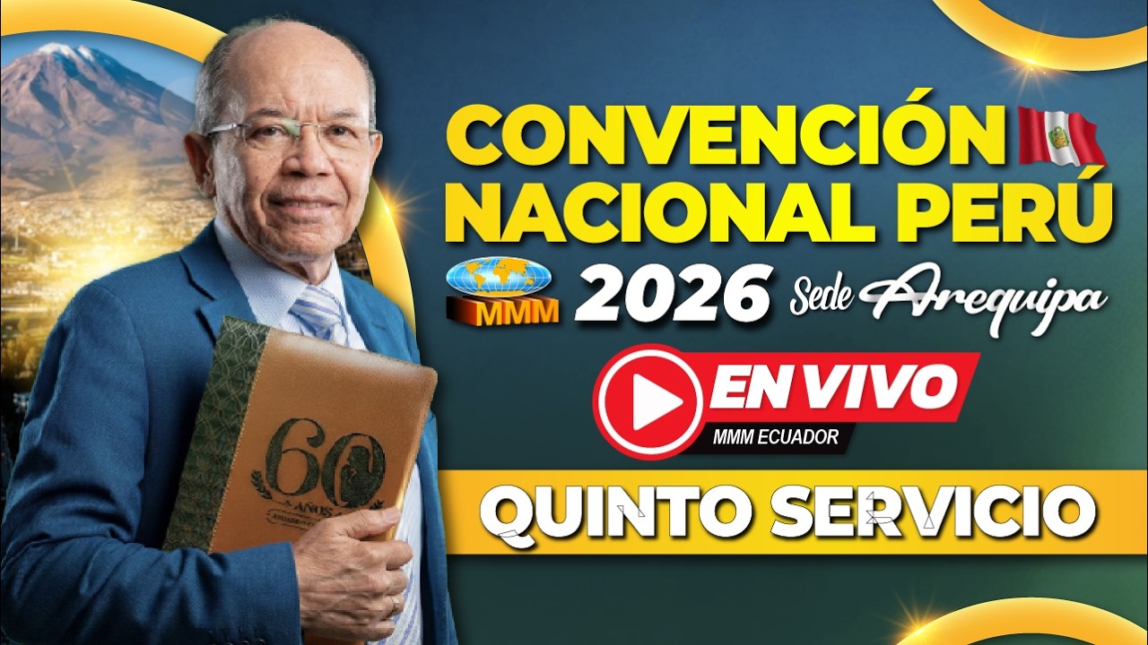 Quinto Servicio | Convención Nacional Perú 2026 | Sede Arequipa | Movimiento Misionero Mundial
