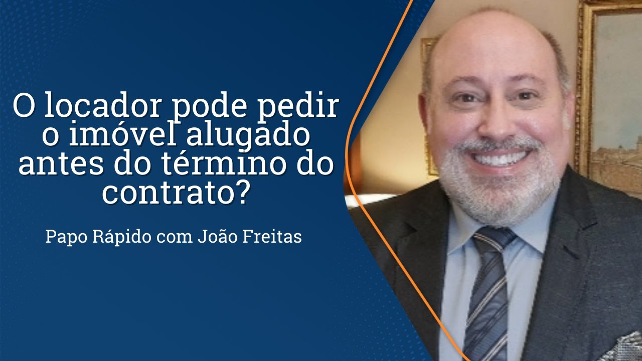 O locador  pode pedir o imóvel alugado antes do término do contrato? | Papo Rápido