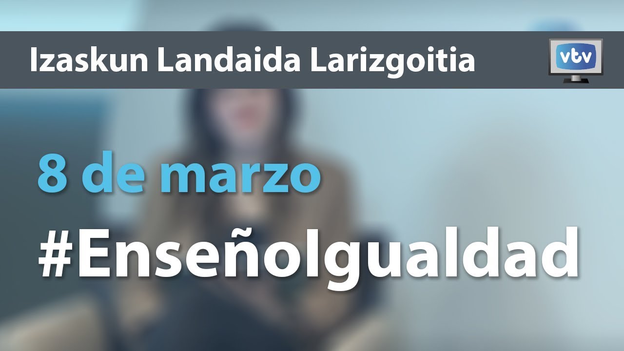 La igualdad se aprende; Ense&ntilde;a igualdad (Campa&ntilde;a de Emakunde para el 8 de marzo de 2018)