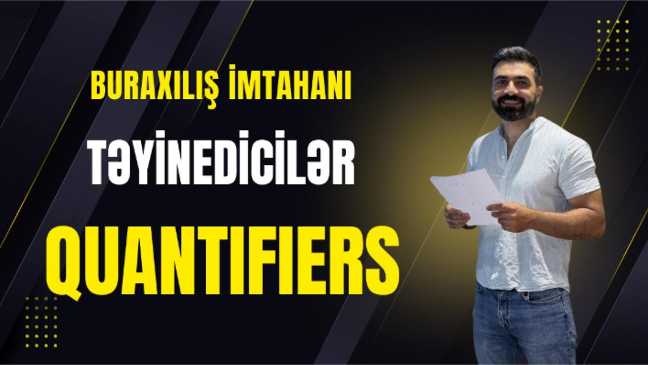 QUANTIFIERS(ASAN VE YADDA QALAN IZAH, SEN DE ÖYREN!)