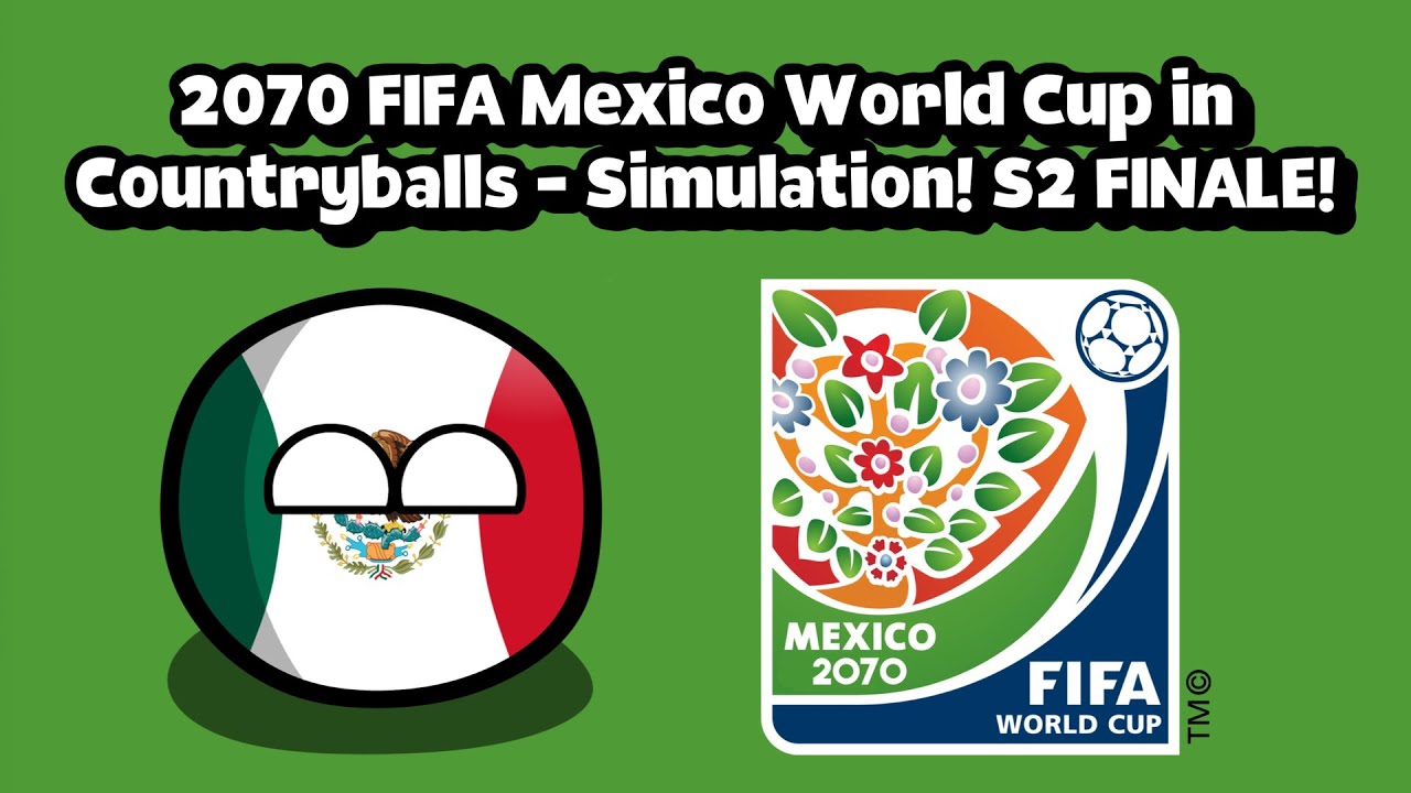 2070 FIFA Mexico World Cup in Countryballs - Simulation - SEASON 2 FINALE!