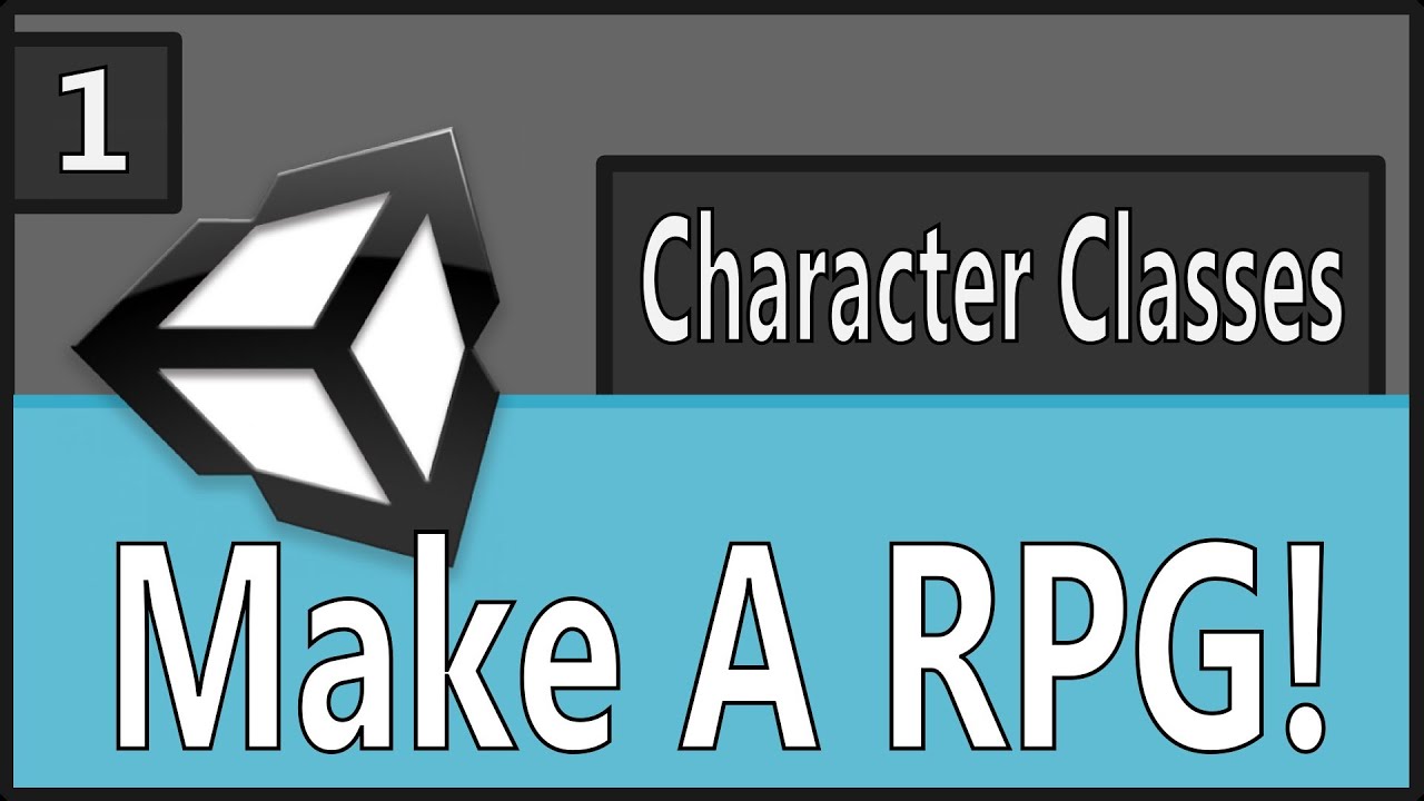 Make An RPG Episode 1: Character Classes Part 1 [Unity, C#]