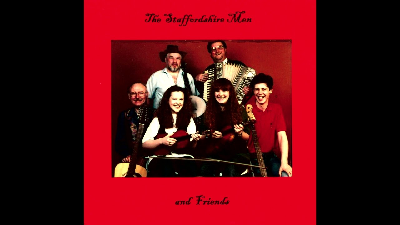 The Staffordshire Men - The Staffordshire Men and Friends (Entire Album)