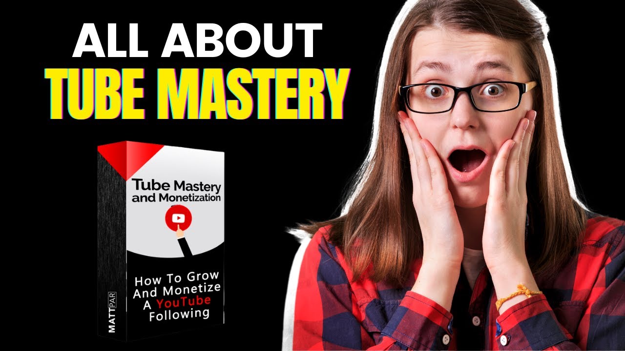 Tube Mastery and Monetization 2.0 (BE CAREFUL) Tube Mastery and Monetization Review