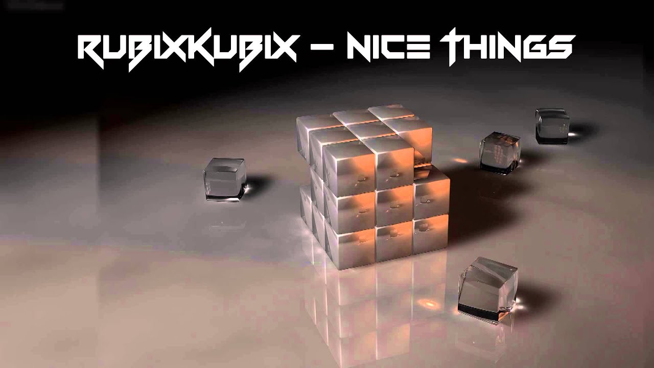 RuBiXKuBiX - Nice Things