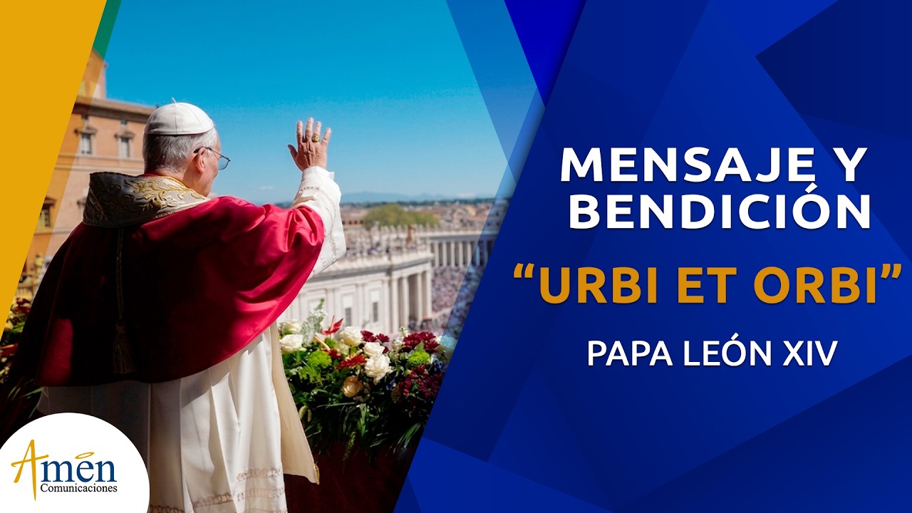 BENDICION &ldquo;URBI ET ORBI&rdquo; 2026 | PAPA LE&Oacute;N XIV | PADRE CARLOS YEPES