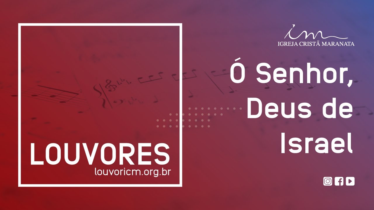 LOUVOR - Ó Senhor, Deus de Israel (Edifiquei uma casa) - Igreja Cristã Maranata