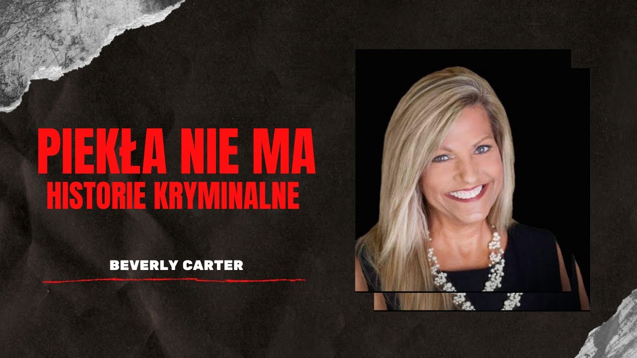 Sprawa Beverly Carter | Agentka nieruchomości porwana przez małżeństwo
