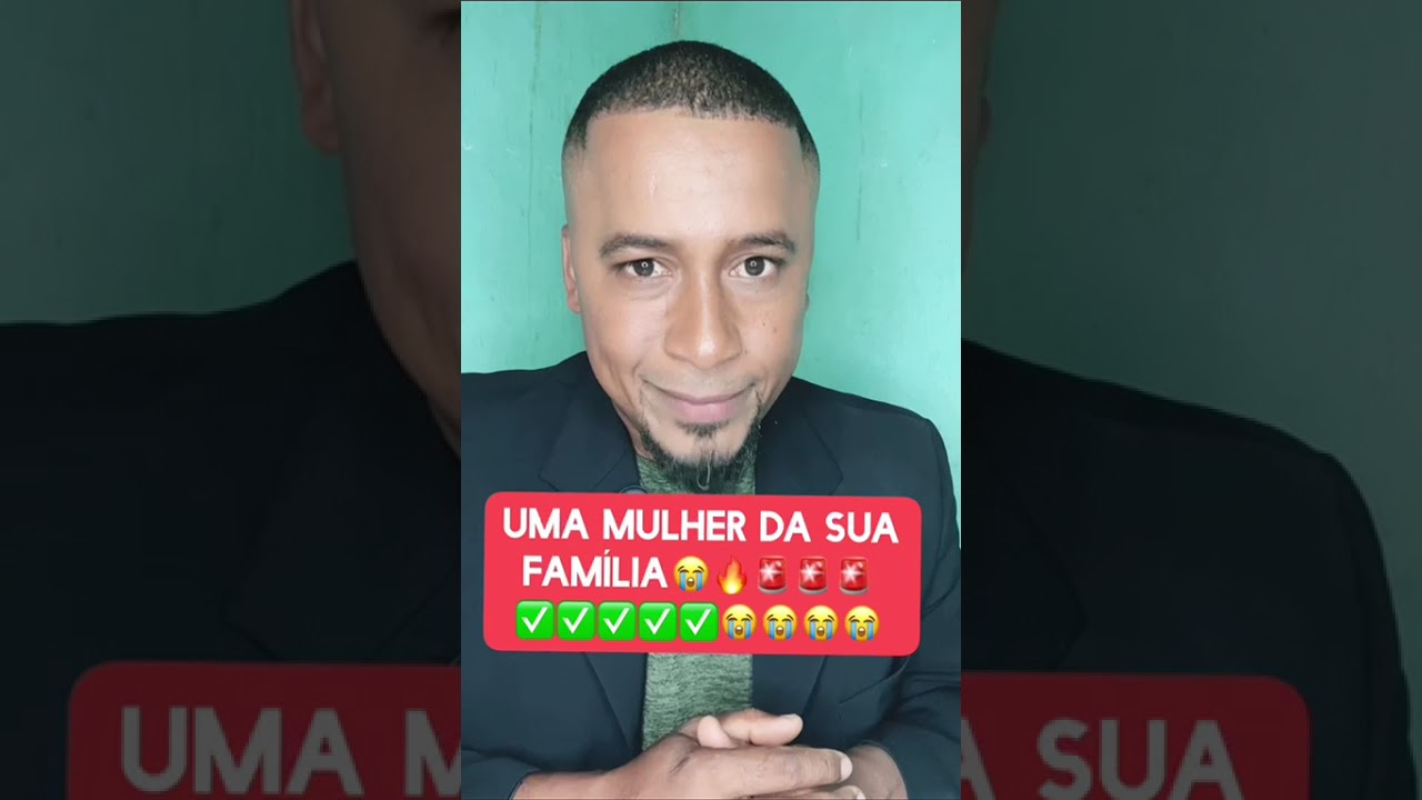 UMA MULHER DA SUA FAMÍLIA 🚨🚨