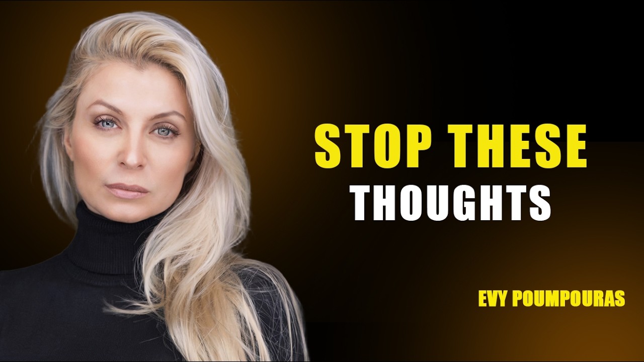 Break Free from These 7 Limiting Thoughts – Evy Poumpouras Motivation