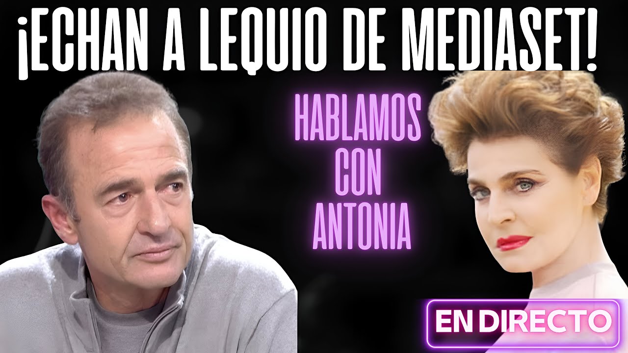 🚨URGENTE: ECHAN A ALESSANDRO LEQUIO DE MEDIASET | HABLO CON ANTONIA DELL' ATTE Y CRISTINA ALMEIDA