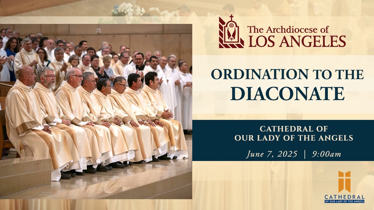 Ordination to the Diaconate 2025 - Archdiocese of Los Angeles