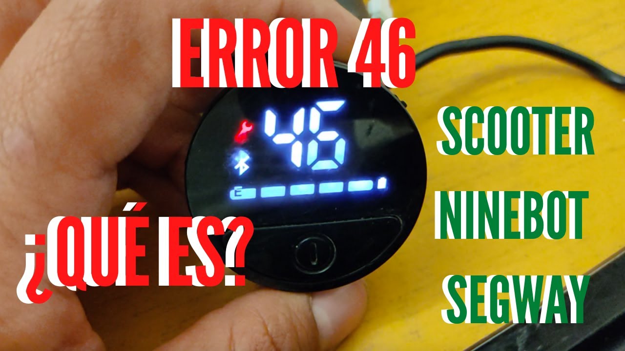 ERROR 46 EN SCOOTER NINEBOT SEGWAY