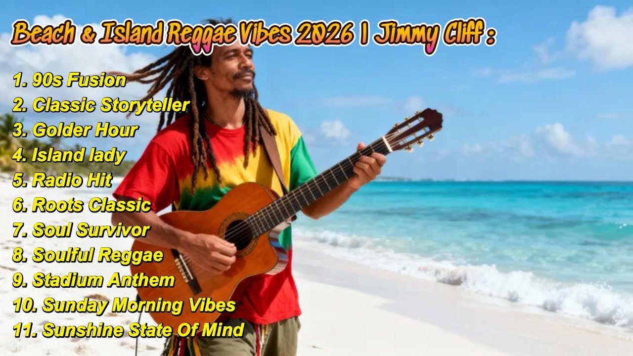 Beach & Island Reggae Vibes 2026 | Jimmy Cliff