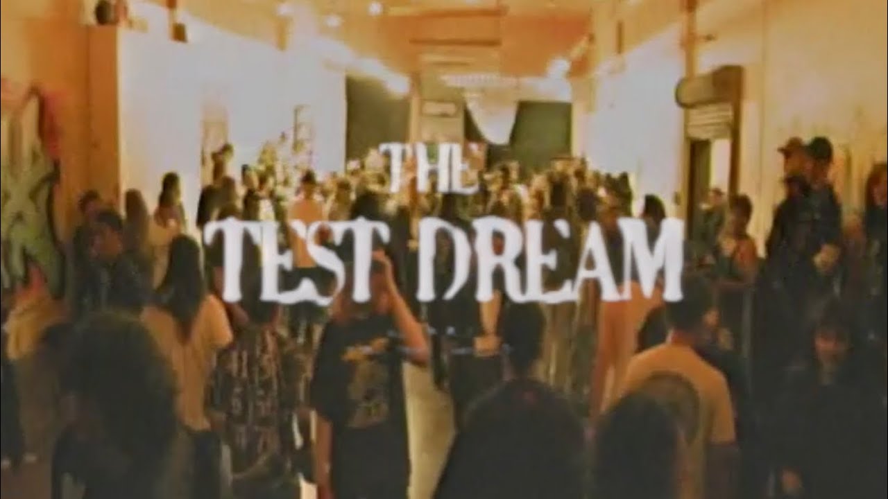 THE TEST DREAM  - May 17th, 2025
